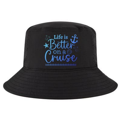 Family Cruise Ship Life Is Better On A Cruise Ship Vacation Funny Gift Cool Comfort Performance Bucket Hat