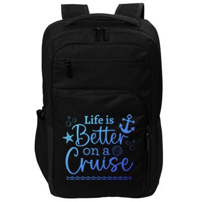 Family Cruise Ship Life Is Better On A Cruise Ship Vacation Funny Gift Impact Tech Backpack