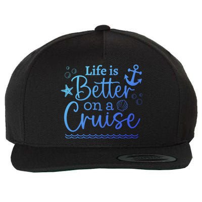 Family Cruise Ship Life Is Better On A Cruise Ship Vacation Funny Gift Wool Snapback Cap