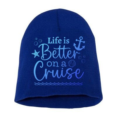 Family Cruise Ship Life Is Better On A Cruise Ship Vacation Funny Gift Short Acrylic Beanie