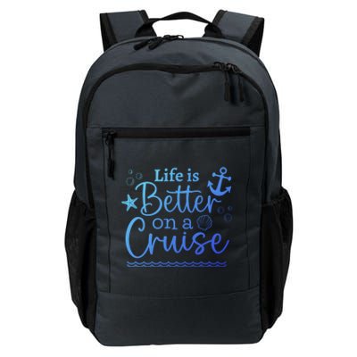 Family Cruise Ship Life Is Better On A Cruise Ship Vacation Funny Gift Daily Commute Backpack