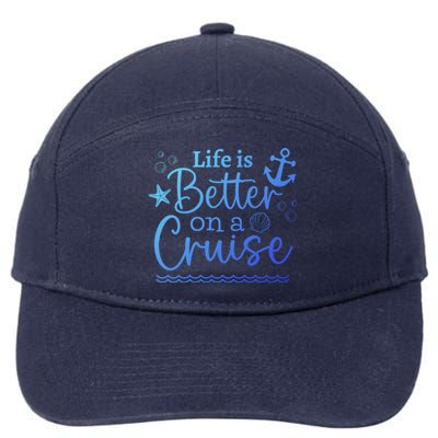 Family Cruise Ship Life Is Better On A Cruise Ship Vacation Funny Gift 7-Panel Snapback Hat