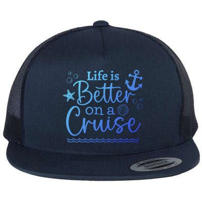 Family Cruise Ship Life Is Better On A Cruise Ship Vacation Funny Gift Flat Bill Trucker Hat