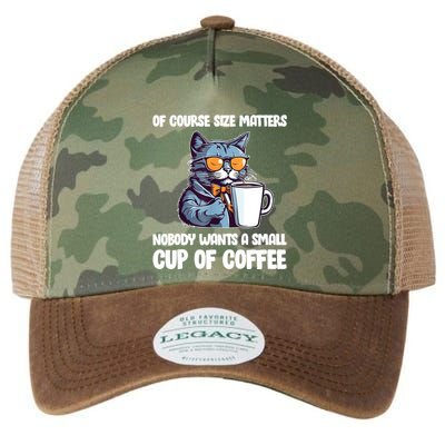 Funny Cat Size Matters Nobody Wants A Small Cup Of Coffee Legacy Tie Dye Trucker Hat