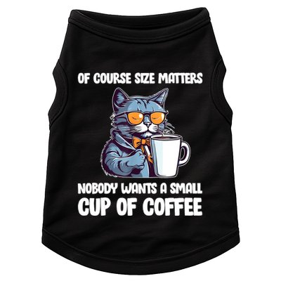 Funny Cat Size Matters Nobody Wants A Small Cup Of Coffee Doggie Tank