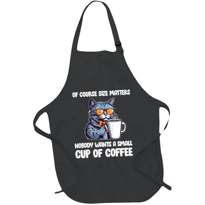 Funny Cat Size Matters Nobody Wants A Small Cup Of Coffee Apron