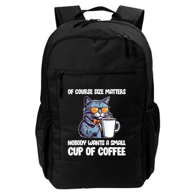 Funny Cat Size Matters Nobody Wants A Small Cup Of Coffee Backpack
