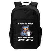 Funny Cat Size Matters Nobody Wants A Small Cup Of Coffee Backpack