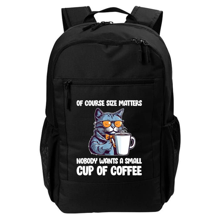 Funny Cat Size Matters Nobody Wants A Small Cup Of Coffee Backpack