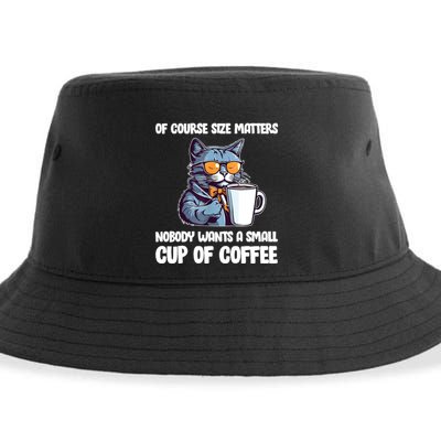 Funny Cat Size Matters Nobody Wants A Small Cup Of Coffee Sustainable Bucket Hat