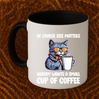 Funny Cat Size Matters Nobody Wants A Small Cup Of Coffee Mug