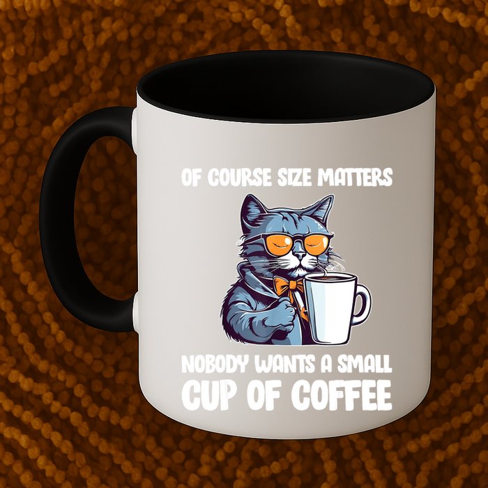 Funny Cat Size Matters Nobody Wants A Small Cup Of Coffee Mug