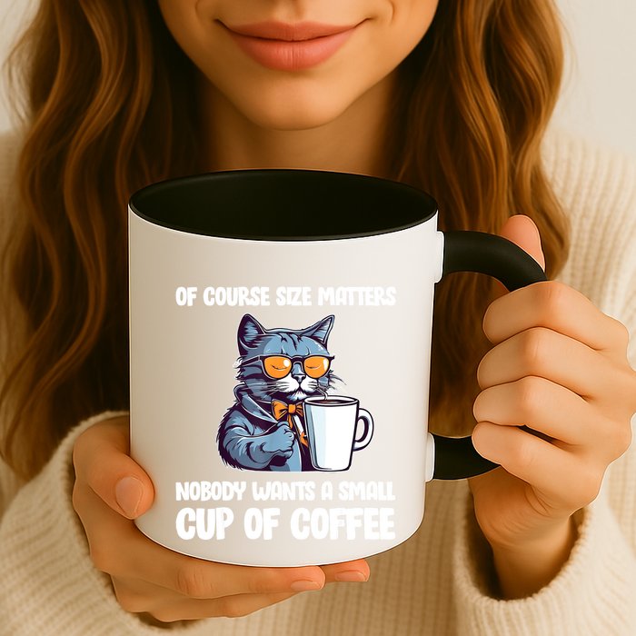 Funny Cat Size Matters Nobody Wants A Small Cup Of Coffee Mug