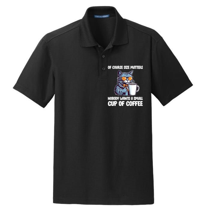 Funny Cat Size Matters Nobody Wants A Small Cup Of Coffee Dry Zone Grid Polo