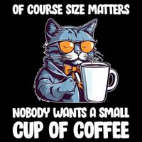 Funny Cat Size Matters Nobody Wants A Small Cup Of Coffee 16 in Basic Backpack