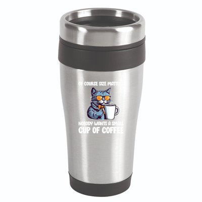 Funny Cat Size Matters Nobody Wants A Small Cup Of Coffee 16oz Travel Tumbler