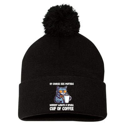 Funny Cat Size Matters Nobody Wants A Small Cup Of Coffee Pom Pom 12in Knit Beanie