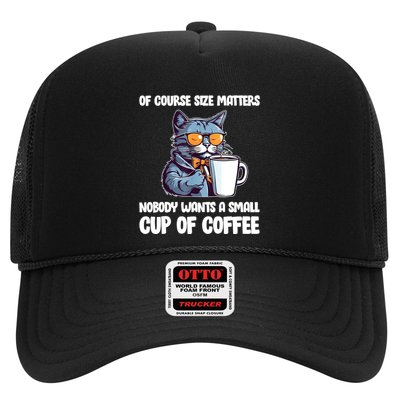 Funny Cat Size Matters Nobody Wants A Small Cup Of Coffee Trucker Hat
