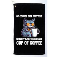 Funny Cat Size Matters Nobody Wants A Small Cup Of Coffee Golf Towel