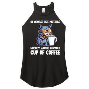 Funny Cat Size Matters Nobody Wants A Small Cup Of Coffee Women's Perfect Tri Rocker Tank