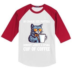 Funny Cat Size Matters Nobody Wants A Small Cup Of Coffee Kids Colorblock Raglan Jersey