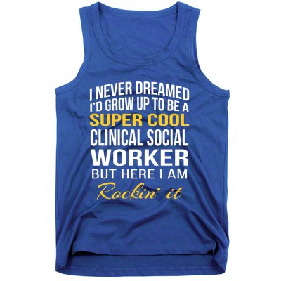 Funny Clinical Social Worker Cool Gift Funny Gift Funny Gift Tank Top