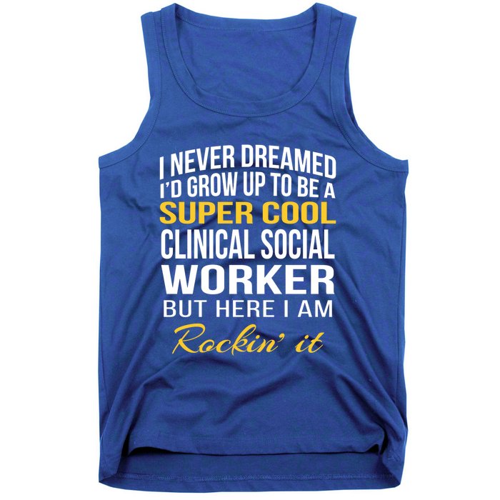 Funny Clinical Social Worker Cool Gift Funny Gift Funny Gift Tank Top