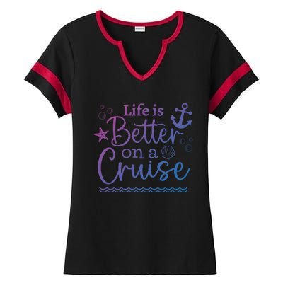 Family Cruise Ship Life Is Better On A Cruise Ship Vacation Funny Gift Ladies Halftime Notch Neck Tee