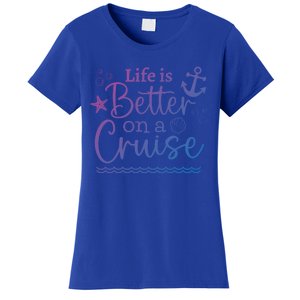 Family Cruise Ship Life Is Better On A Cruise Ship Vacation Funny Gift Women's T-Shirt