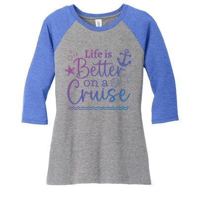 Family Cruise Ship Life Is Better On A Cruise Ship Vacation Funny Gift Women's Tri-Blend 3/4-Sleeve Raglan Shirt