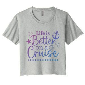 Family Cruise Ship Life Is Better On A Cruise Ship Vacation Funny Gift Women's Crop Top Tee