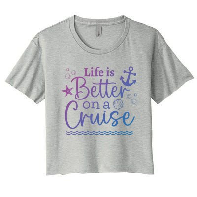 Family Cruise Ship Life Is Better On A Cruise Ship Vacation Funny Gift Women's Crop Top Tee