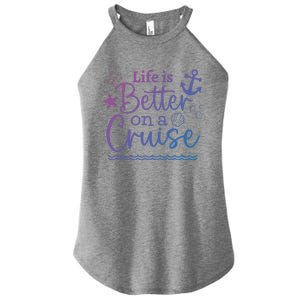 Family Cruise Ship Life Is Better On A Cruise Ship Vacation Funny Gift Women's Perfect Tri Rocker Tank