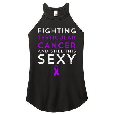 Fighting Cancer Still This Sexy Testicular Cancer Awareness Cute Gift Women's Perfect Tri Rocker Tank