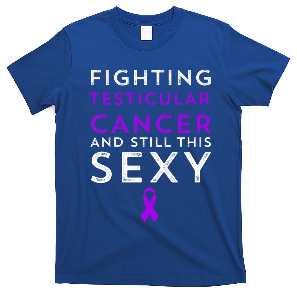 Fighting Cancer Still This Sexy Testicular Cancer Awareness Cute Gift T-Shirt
