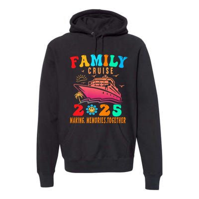 Family Cruise Ship Vacation Trip 2025 Family Cruise Matching Premium Hoodie