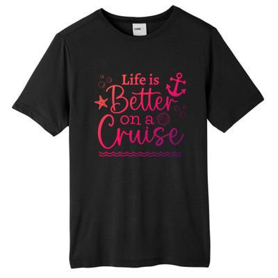 Family Cruise Ship Life Is Better On A Cruise Ship Vacation Funny Gift Tall Fusion ChromaSoft Performance T-Shirt