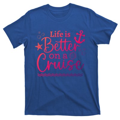 Family Cruise Ship Life Is Better On A Cruise Ship Vacation Funny Gift T-Shirt