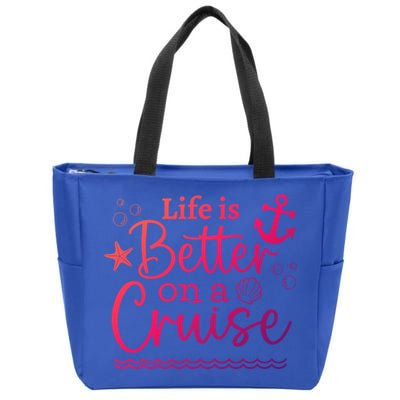 Family Cruise Ship Life Is Better On A Cruise Ship Vacation Funny Gift Zip Tote Bag