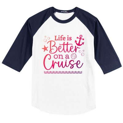 Family Cruise Ship Life Is Better On A Cruise Ship Vacation Funny Gift Baseball Sleeve Shirt