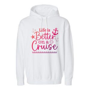 Family Cruise Ship Life Is Better On A Cruise Ship Vacation Funny Gift Garment-Dyed Fleece Hoodie