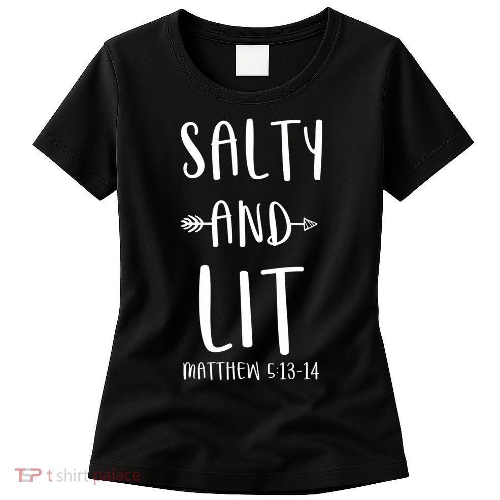 Funny Christian Salty And Lit Cool Gift Bible Matthew Womens T-Shirt