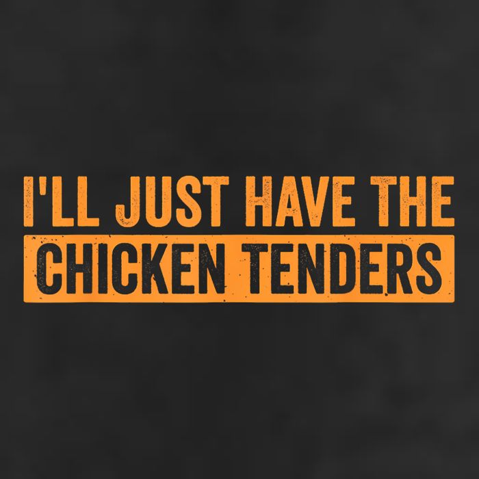 Funny Chicken Sayings ILl Just Have The Chicken Tenders Cool Comfort Performance Bucket Hat