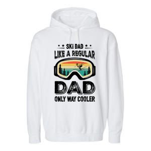 Funny Cool Ski Dad Novelty For Fathers Day Gift Garment-Dyed Fleece Hoodie