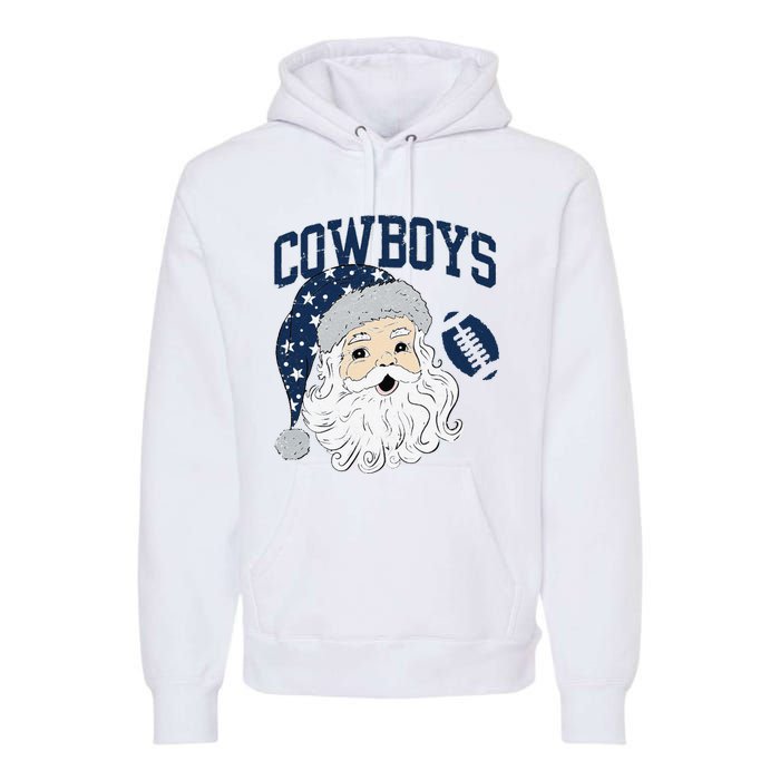 Funny Cowboys Santa Football Football Lover Gift Christmas Santa Football Xmas Premium Hoodie