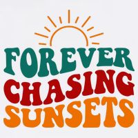 Forever Chasing Sunsets Cute T-Shirt