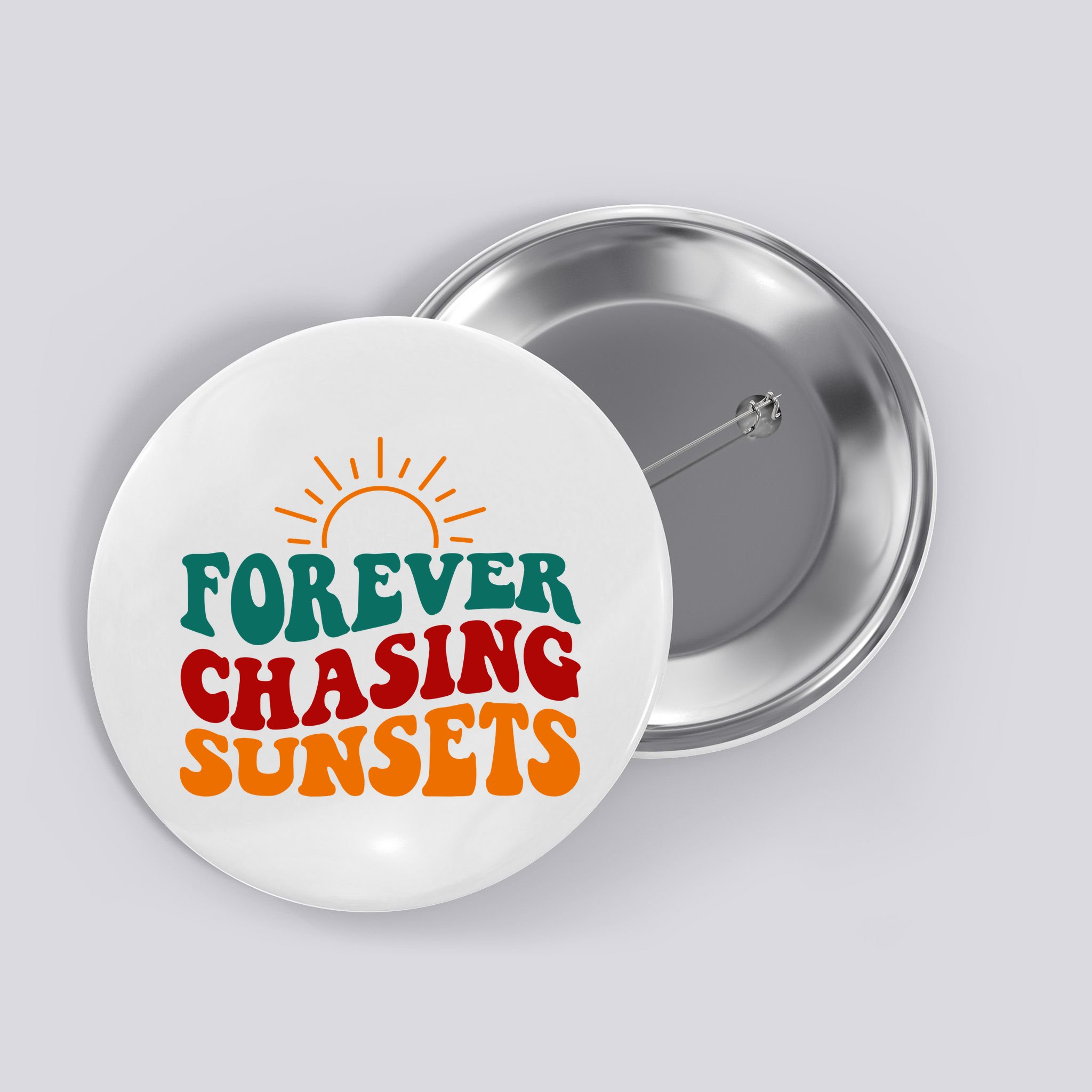 Forever Chasing Sunsets Cute Button