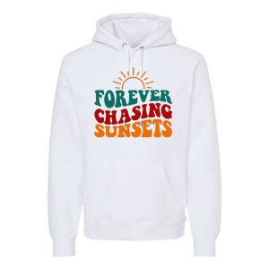 Forever Chasing Sunsets Cute Premium Hoodie