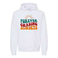 Forever Chasing Sunsets Cute Premium Hoodie