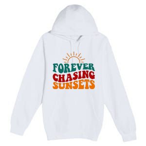 Forever Chasing Sunsets Cute Premium Pullover Hoodie